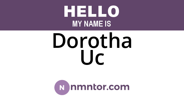 Dorotha Uc