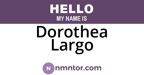 Dorothea Largo