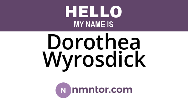 Dorothea Wyrosdick