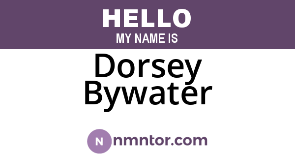 Dorsey Bywater