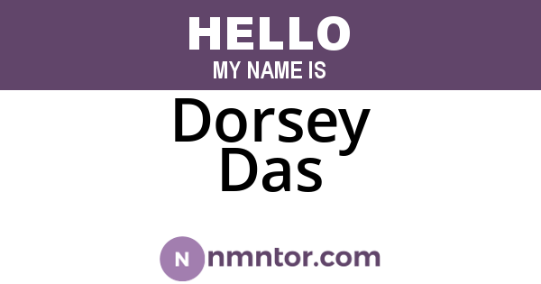 Dorsey Das
