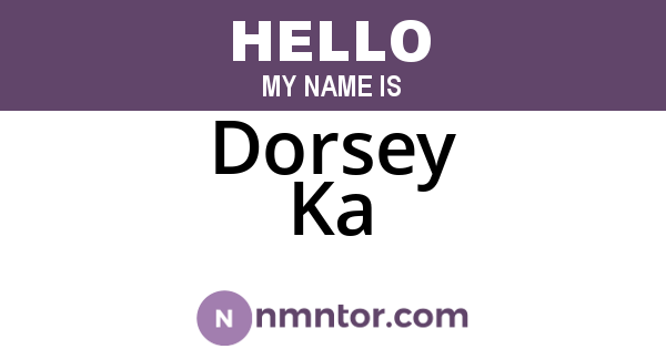 Dorsey Ka