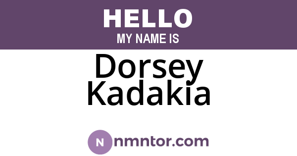 Dorsey Kadakia