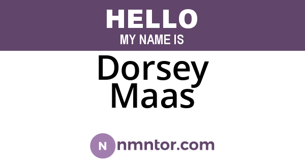 Dorsey Maas
