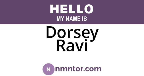 Dorsey Ravi