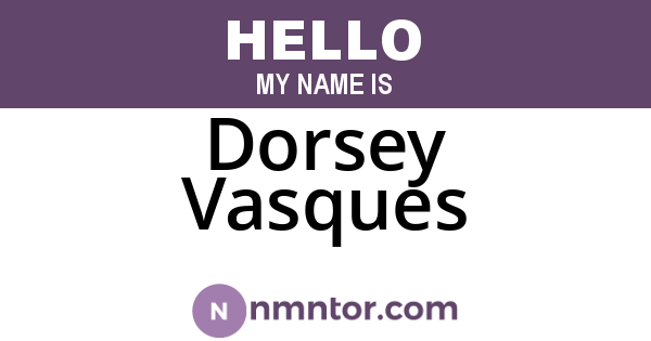 Dorsey Vasques