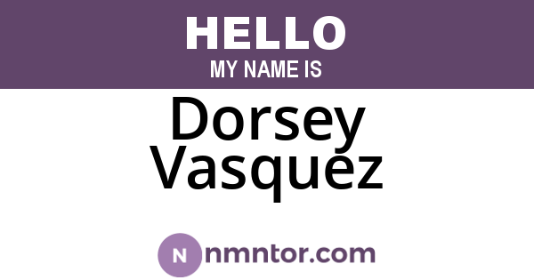 Dorsey Vasquez