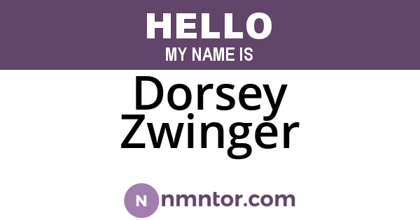 Dorsey Zwinger