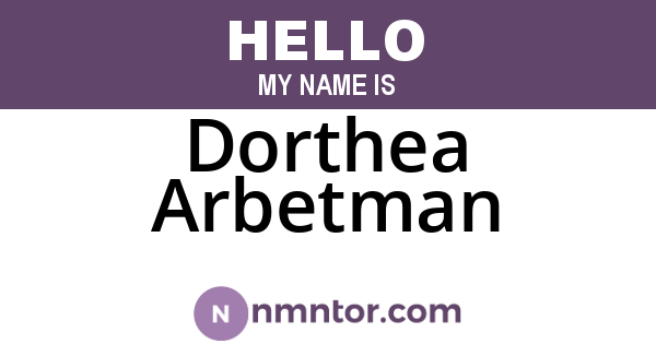 Dorthea Arbetman