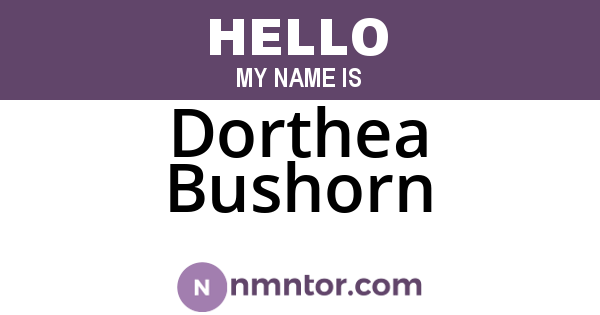 Dorthea Bushorn