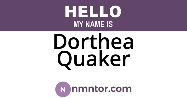Dorthea Quaker