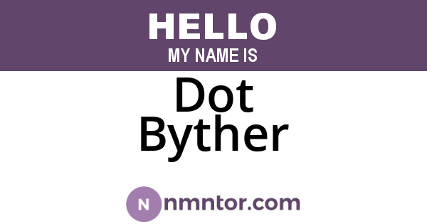 Dot Byther