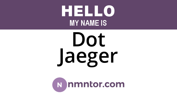 Dot Jaeger