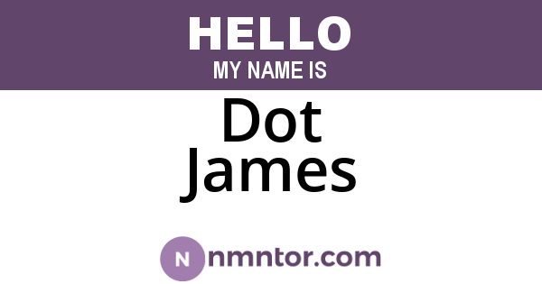 Dot James