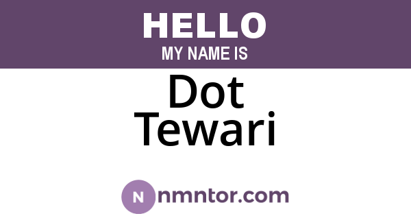 Dot Tewari