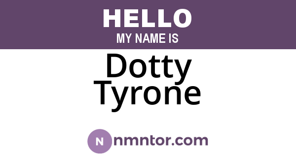 Dotty Tyrone