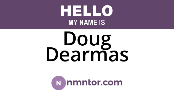 Doug Dearmas