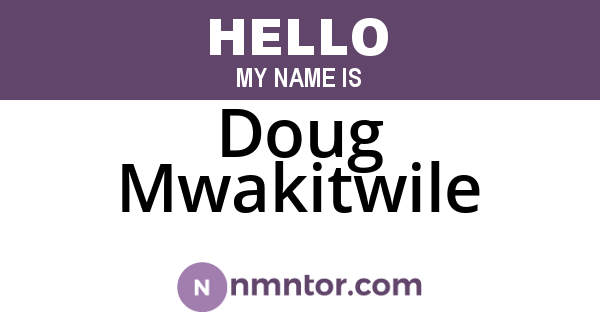 Doug Mwakitwile