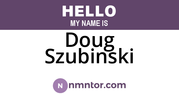 Doug Szubinski