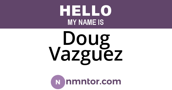 Doug Vazguez