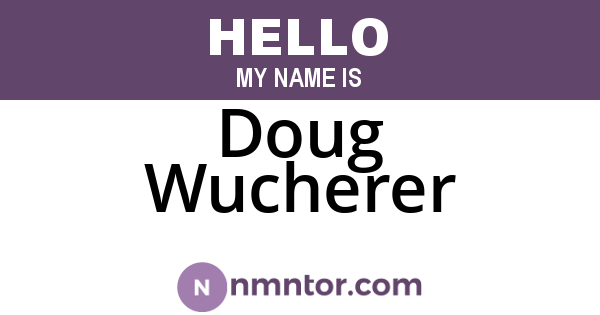 Doug Wucherer