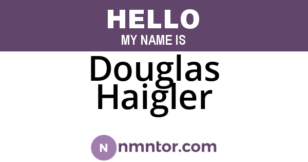 Douglas Haigler