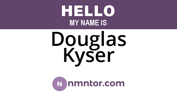 Douglas Kyser