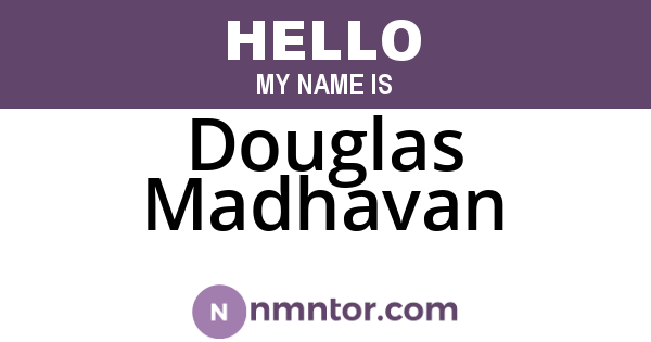 Douglas Madhavan