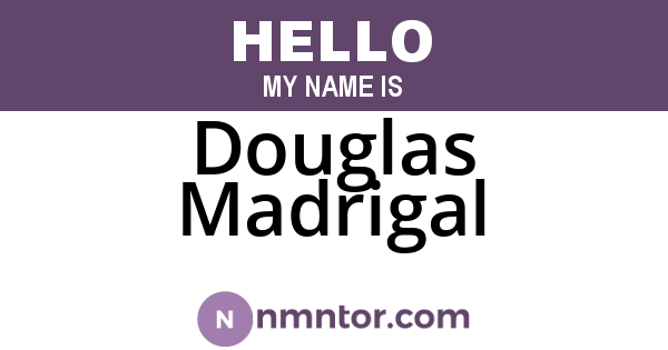Douglas Madrigal