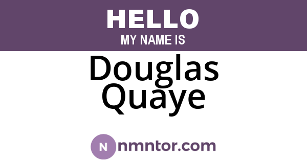 Douglas Quaye