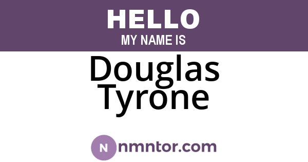 Douglas Tyrone
