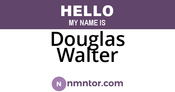Douglas Walter