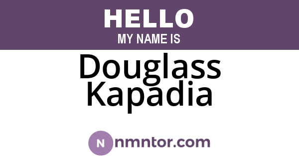 Douglass Kapadia