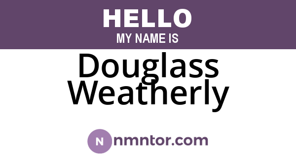 Douglass Weatherly