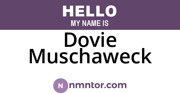 Dovie Muschaweck