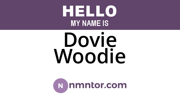 Dovie Woodie