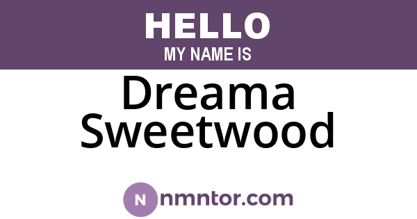 Dreama Sweetwood