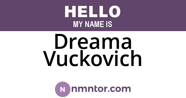 Dreama Vuckovich