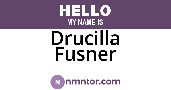 Drucilla Fusner