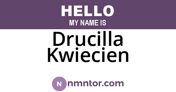 Drucilla Kwiecien