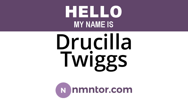 Drucilla Twiggs
