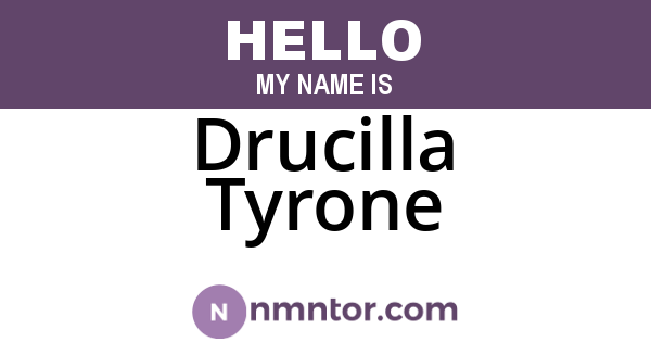 Drucilla Tyrone