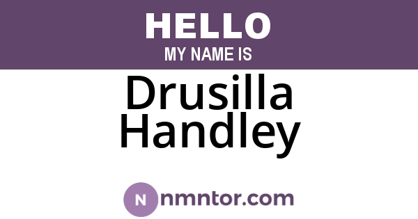 Drusilla Handley