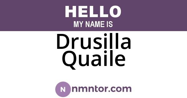 Drusilla Quaile