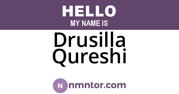 Drusilla Qureshi