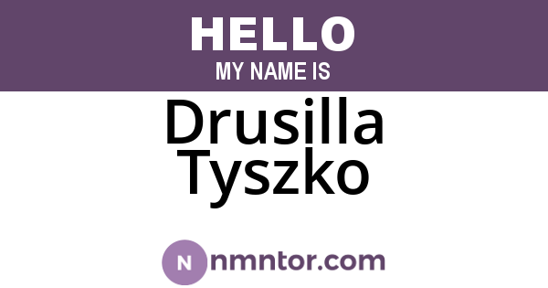 Drusilla Tyszko