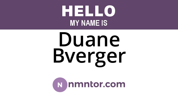 Duane Bverger