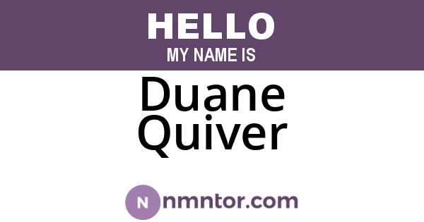 Duane Quiver