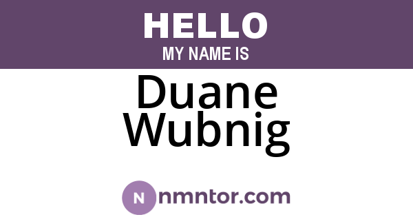 Duane Wubnig