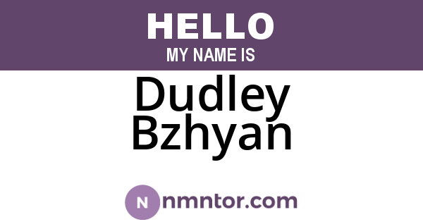 Dudley Bzhyan